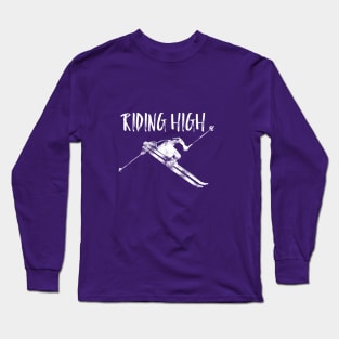 Riding High, freestyle skiing, boarder t-shirts, skiing lover, snowboarding instructor Long Sleeve T-Shirt
